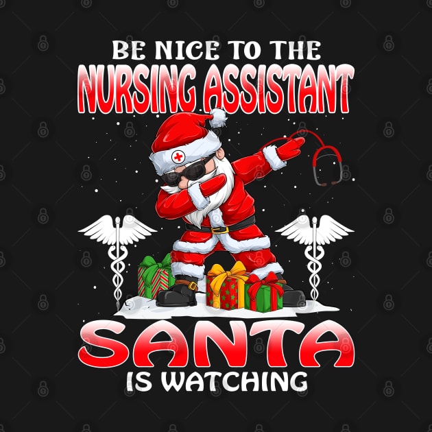 Be Nice To The Nursing Assistant Santa is Watching by intelus