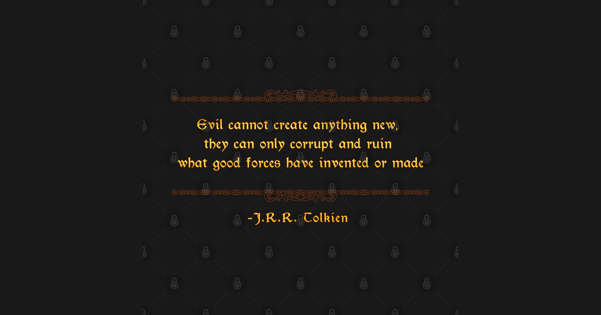 Evil cannot create anything new tolkien tapestry teepublic