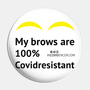 My brows are 100% covidresistant (light edition) Pin