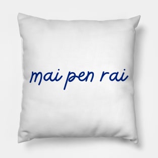 mai pen rai - Thai blue - Flag color Pillow