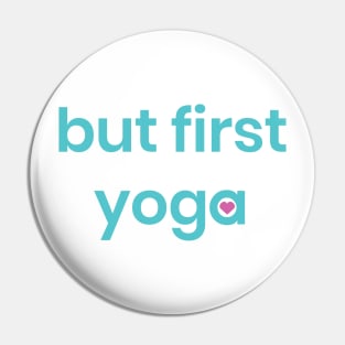But first yoga shirt, quote shirt, yoga tshirt Pin