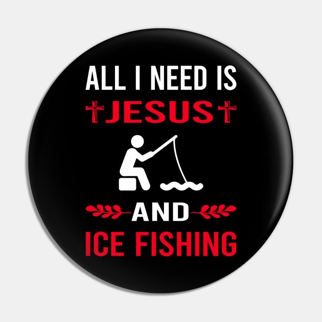 I Need Jesus And Ice Fishing Pin by Good Day