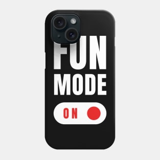 Fun Mode On Funny Mood Gift Phone Case