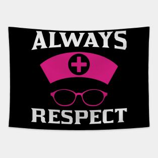 Always Respect Nurse Tapestry