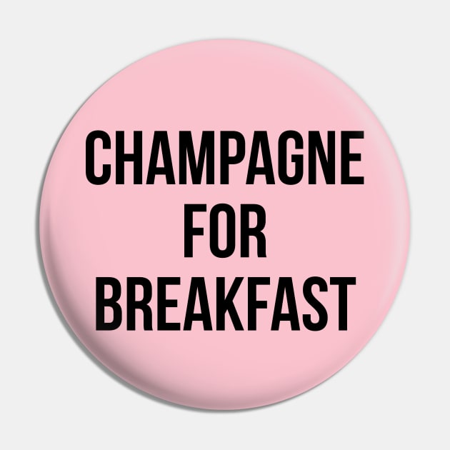 Champagne For Breakfast Funny Drinking Party Pin by adelinachiriac