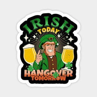 St Patricks Day Irish Today Hangover Tomorrow Magnet