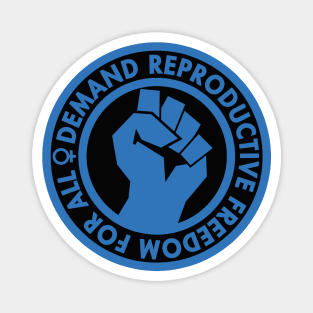 Demand Reproductive Freedom - Raised Clenched Fist - blue inverse Magnet