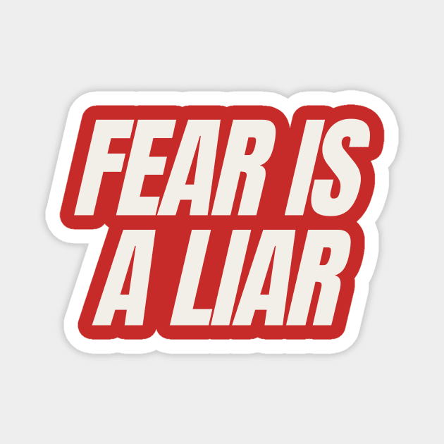 Fear is a liar Magnet by thedesignleague