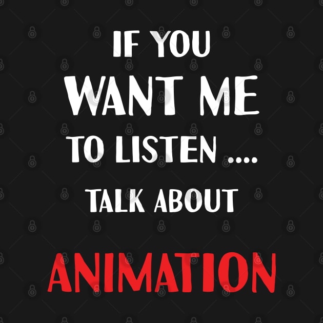 if you want me to listen talk about animation by Teekingdom