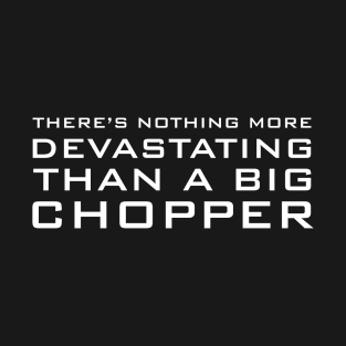 Big Chopper T-Shirt