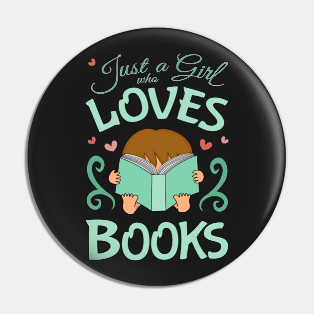 Just a Gilr who Loves Books, Aqua Pin by Nutmegfairy