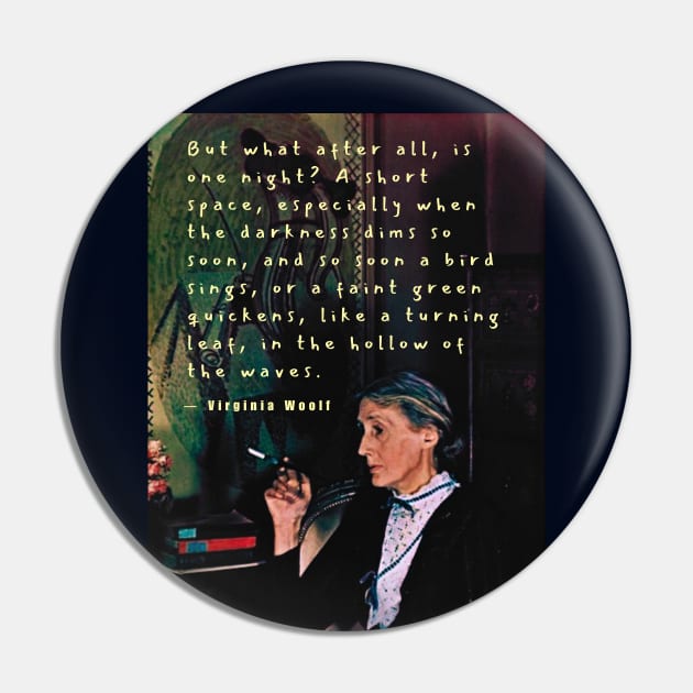 Copy of Virginia Woolf portrait and quote: But what after all is one night? A short space.... Pin by artbleed