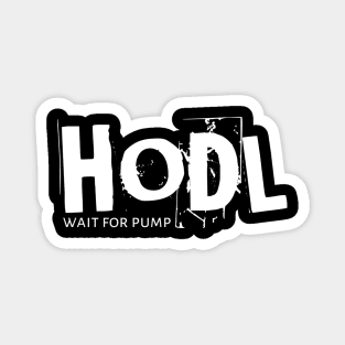 HODL Wait For Pump Magnet