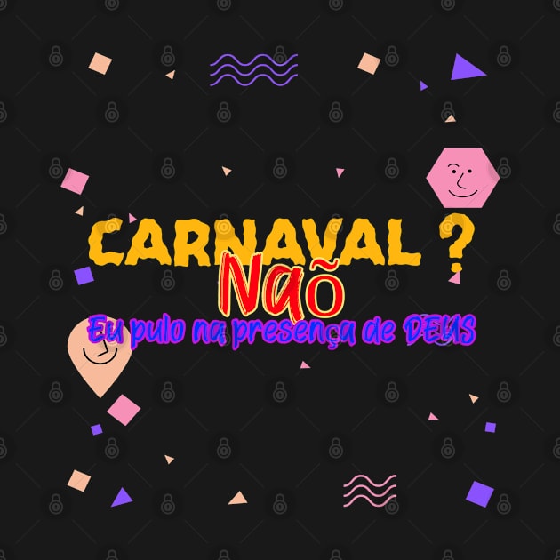 carnaval nao eu pulo na presença de DEUS by bestplanetbuyers