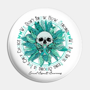 Sexual Assault Awareness - Skull sunflower We Don't Know How Strong Pin