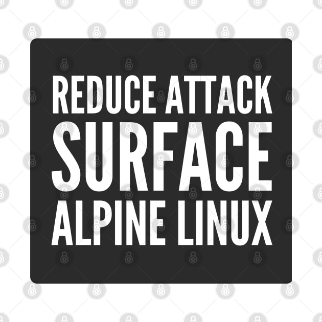 Cybersecurity Reduce Attack Surface Alpine Linux Black Background by FSEstyle