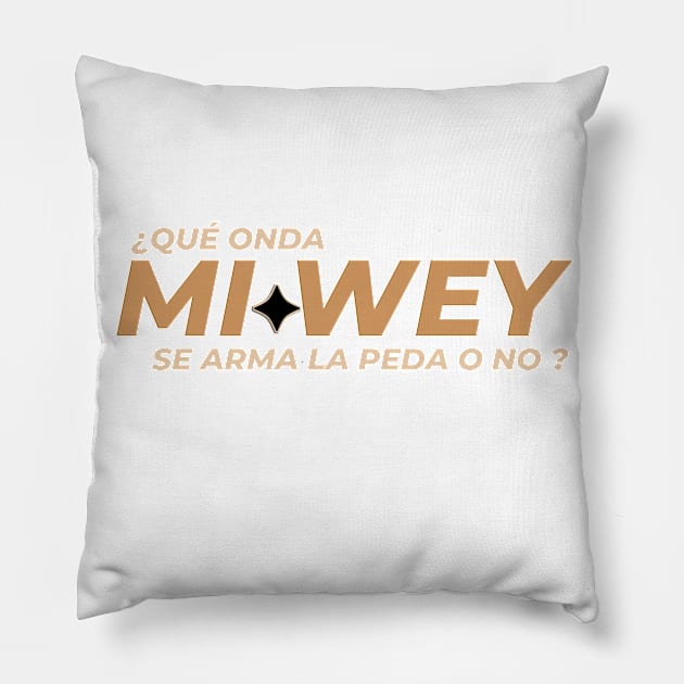 01 MI WEY Pillow by Pobre Payasuelos