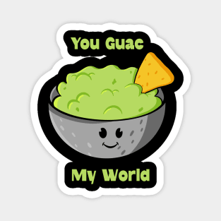 You Guac My World Magnet