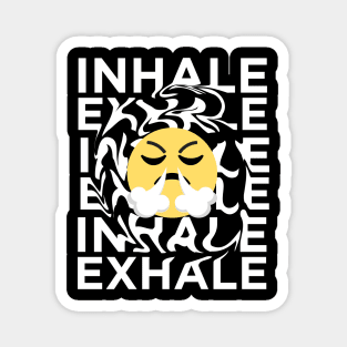 INHALE EXHALE Magnet