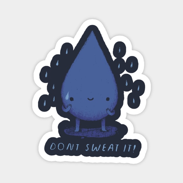 don't sweat it! Magnet by Louisros