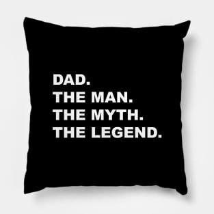 DAD THE MAN THE MYTH THE LEGEND Pillow