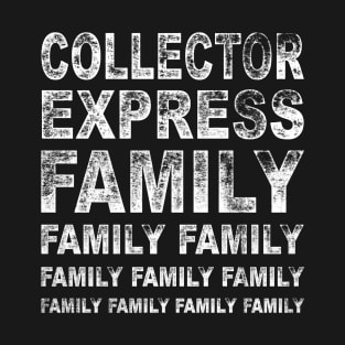 Collector Express - FAMILY FAMILY FAMILY T-Shirt