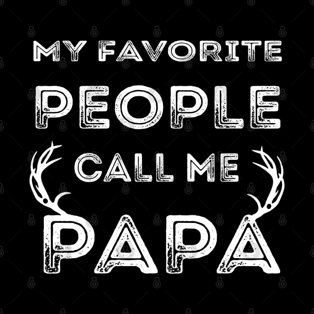 My Favorite People Call Me Papa Family Love Fathers Day by NIKA13