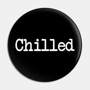 chilled Pin