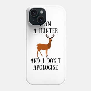 I am a hunter and i don't apologise Phone Case