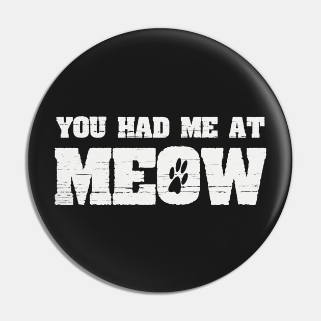 You Had Me At Meow Funny Cat Paw Print Joke Saying Pin by ckandrus