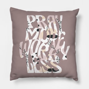 pray more worry less Pillow