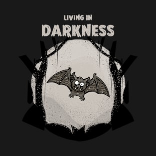 Living In Darkness T-Shirt