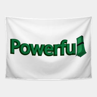 Powerful having power with money Tapestry