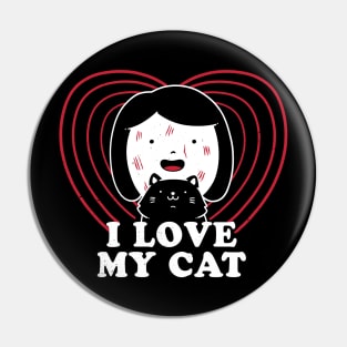 I Love My Cat - Funny Ironic Quote Pin