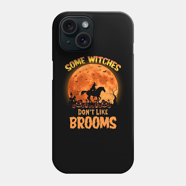 Horse Halloween Some Witches Don't Like Brooms Girl Riding Phone Case by Creative Design