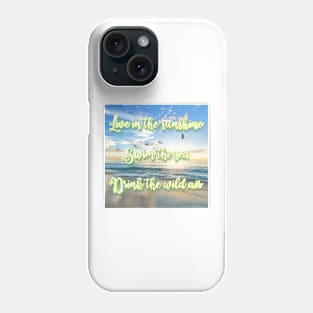 Live in the Sunshine Phone Case