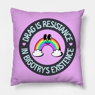 Drag Is Resistance In Bigotry's Existence - Drag Queen Pillow