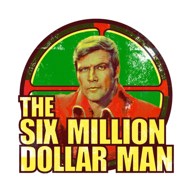 The Six Million Dollar Man by HAPPY TRIP PRESS