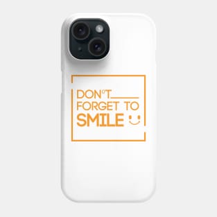 Dont forget to smile Phone Case