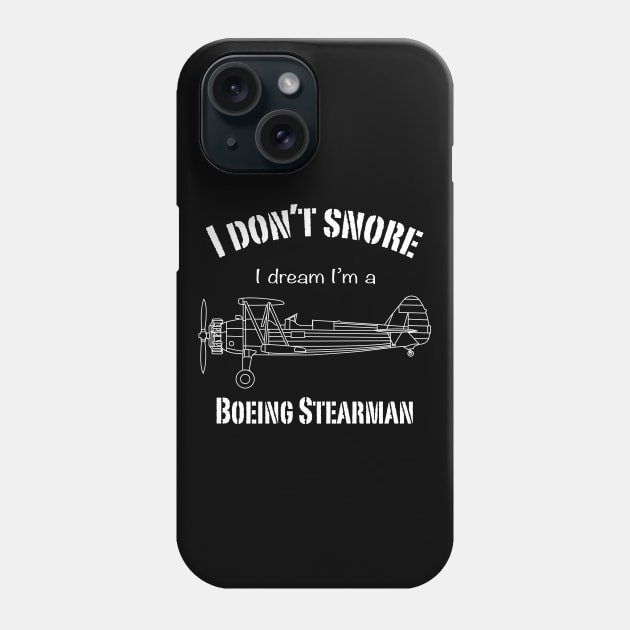 I don't snore I dream I'm a Boeing Stearman Phone Case by BearCaveDesigns