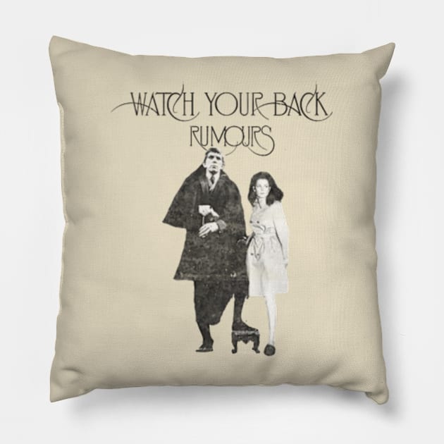 Watch Your Back - Rumours Pillow by Bigfinz