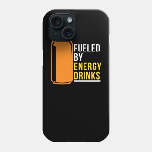 Fueled By Energy Drinks Phone Case