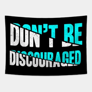 Don't Be Discouraged Tapestry