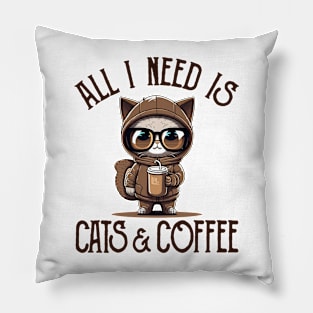 All I Need is Cats and Coffee Cat Lovers Coffee Lovers Gift Idea Pillow