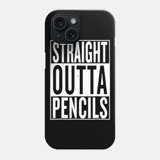 Straight Outta Pencils Vintage  Funny Cool Teacher Phone Case