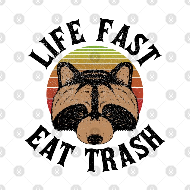 Raccoon Live Fast Eat Trash by Clawmarks