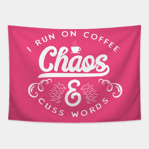 I run on coffee chaos and cuss words Tapestry by guitar75