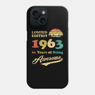 Made In February 1963 61 Years Of Being Awesome 61st Birthday Phone Case