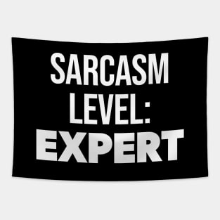 Sarcasm Level Expert - Funny Sarcastic Tapestry