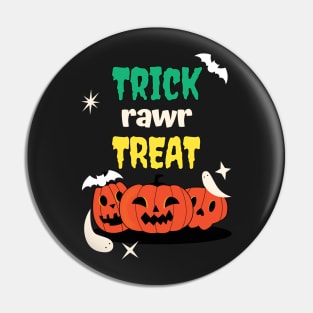 Trick Rawr Treat T Shirts For Halloween Lovers / Trick Rawr Treat T Shirts For Halloween Lovers Funny / Trick Rawr Treat T Shirts For Halloween Lovers Pin